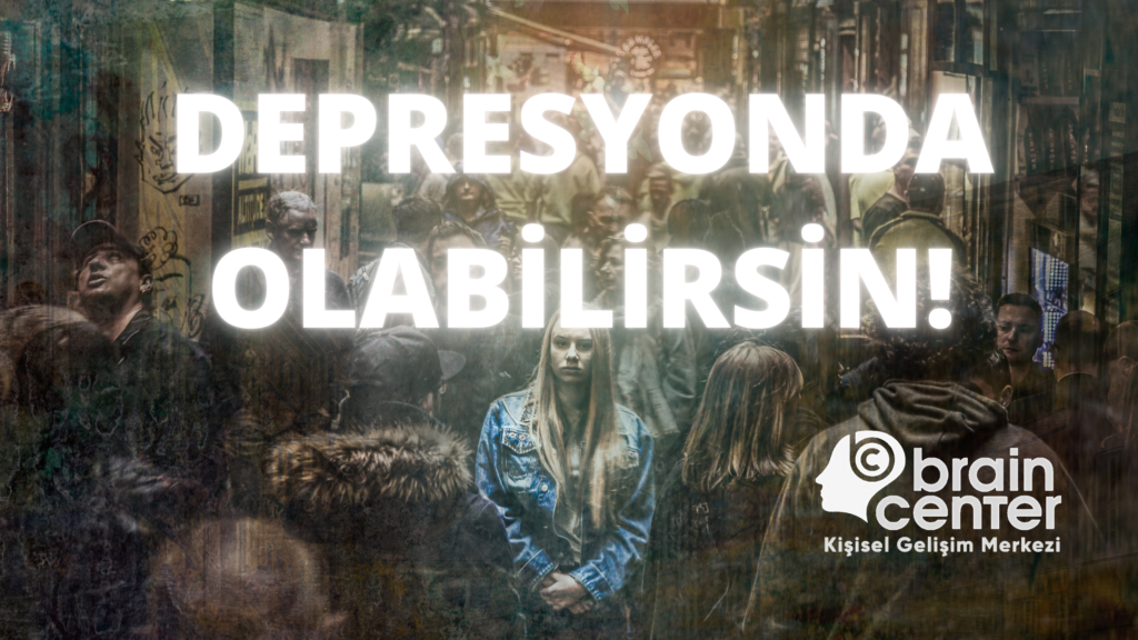 depresyonda olabilirsiniz